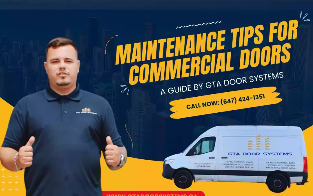 Top 5 Maintenance Tips for Commercial Doors: A Guide by GTA Door Systems
